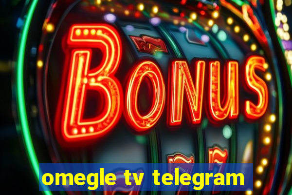 omegle tv telegram